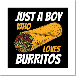 Just A Boy Who Loves Burritos Posters and Art